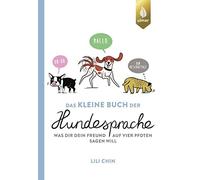 Lili Chin Das kleine Buch der Hundesprache: Was dir dein Freu (Copertina rigida)