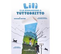 Lilì e la rivoluzione a Tuttodritto. Ediz. illustrata