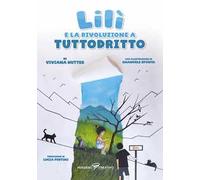 Lilì e la rivoluzione a Tuttodritto. Ediz. illustrata