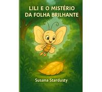 Lili e o Mistério da Folha Brilhante