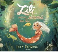 Lili, mica sirena din lac - Lucy Fleming, Editie in limba romana