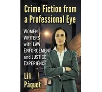 Lili Pâquet Crime Fiction from a Professional Eye (Tascabile)