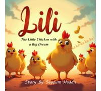 Lili: The Little Chicken with a Big Dream