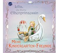 Lilia, die kleine Elbenprinzessin. Meine Kindergarten-Freunde: Album für die ersten Freunde aus Kita, Kindergarten und Krippe, für Kinder ab 3 Jahren