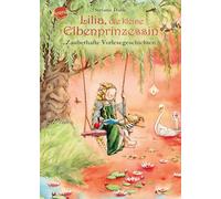 Lilia, die kleine Elbenprinzessin. Zauberhafte Vorlesegeschichten: 12 Geschichten zum Vorlesen ab 4 Jahren