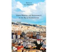 Lilia Makhloufi Urban Heritage and Sustainability in the Age of Glob (Tascabile)