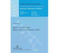 Lilia Schürcks Binding and Discourse: Where Syntax and Pragmatics Me (Tascabile)