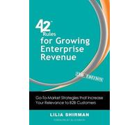 Lilia Shirman 42 Rules for Growing Enterprise Revenue (2nd Edition) (Tascabile)