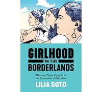 Lilia Soto Girlhood in the Borderlands (Copertina rigida) Nation of Nations