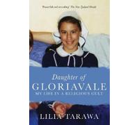 Lilia Tarawa Daughter of Gloriavale (Tascabile)