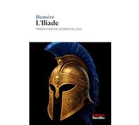 L'Iliade: Édition annotée incluant une biographie et un contexte historique