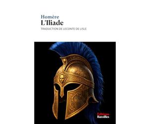 L'Iliade: Édition annotée incluant une biographie et un contexte historique