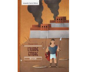 L'Iliade. Ettore - Cinti Noemi