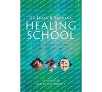 Lilian B. Yeomans Dr Lilian B. Yeomans' Healing School (Tascabile)