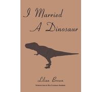 Lilian Brown I Married A Dinosaur (Tascabile)