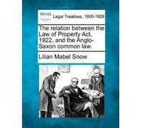 Lilian Mabel Sn The Relation Between the Law of Property Act, 1922, (Tascabile)