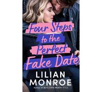 Lilian Monroe Four Steps to the Perfect Fake Date (Tascabile)