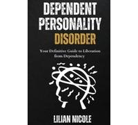 Lilian Nicole Dependent Personality Disorder (Tascabile)