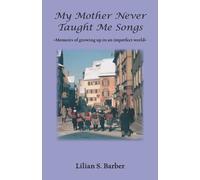 Lilian S. Barber My Mother Never Taught Me Songs (Tascabile)