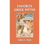Lilian Stoughton Hyde Favorite Greek Myths (Yesterday's Classics) (Tascabile)