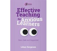 Lilian Surgeson Surgeson, Lili Effective Teaching for Anxious Learne (Tascabile)