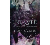 Lilian T James Untamed (Tascabile) Crystal Island Book 2