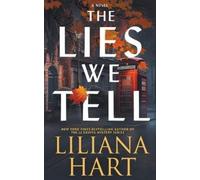 Liliana Hart The Lies We Tell (Tascabile)