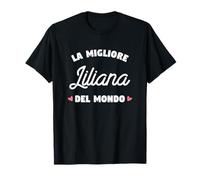 Liliana La migliore del mondo Maglietta