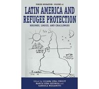 Liliana Lyra Jubilut Latin America and Refugee Protection (Tascabile)