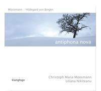 Liliana Nikiteanu - antiphona nova - Liturgie für Stimme und Orgel nach sechs Liedern der Hildegard von Bingen