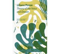 Liliana Ponce Theory of the Voice and Dream (Tascabile)