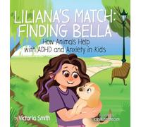Liliana's Match: How Animals Help Kids with ADHD and Anxiety