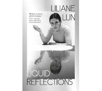 Liliane Lijn Lijn, Liliane Liliane Lijn Liquid Reflections (Copertina rigida)