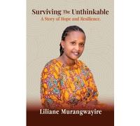 Liliane Murangwayire Surviving the Unthinkable (Tascabile)