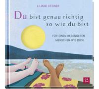 Liliane Steiner Du bist genau richtig, so wie du bist: Für ei (Copertina rigida)