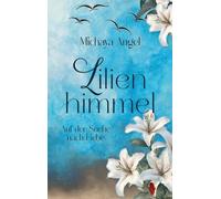 Lilienhimmel: Auf der Suche nach Liebe: 1