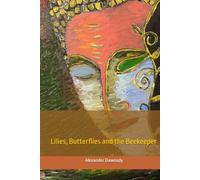 Lilies, Butterflies and the Beekeeper