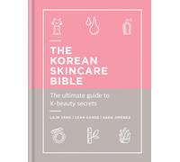 Lilin Yang Leah Ganse Sara Jimenez The Korean Skincare Bible (Copertina rigida)