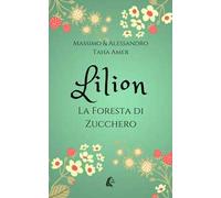 Lilion. La foresta di zucchero
