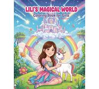 LILI'S MAGICAL WORLD: Coloring Book for Adults and Teens: Magical and Fun Adventures Around the World With Your Cute Friends