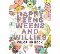 Lilit Sarkissian Happy Peens, Weens, and Willies Coloring Book (Tascabile)