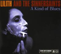 Lilith And The Sinnersaints - A Kind Of Blues