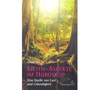 Lilith-Aspekte im Horoskop: Eie Quelle von Lust und Lebendigkeit