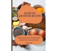 Lilith Ballard Diabetic Air Fryer Recipes (Tascabile)