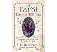 Lilith Dorsey Silver RavenWolf Tarot Every Witch Way (Tascabile)