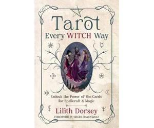 Lilith Dorsey Silver RavenWolf Tarot Every Witch Way (Tascabile)