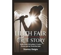 Lilith Fair True Story: Inside Sarah McLachlan's Creative Process and the World She Built
