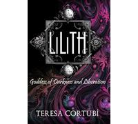 Lilith: Goddess of Darkness and Liberation: 2