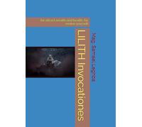LILITH Invocationes: for attract wealth and health, for evolve yourself