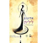 Lilith. La Primera Voz: El origen silenciado de la igualdad y el deseo